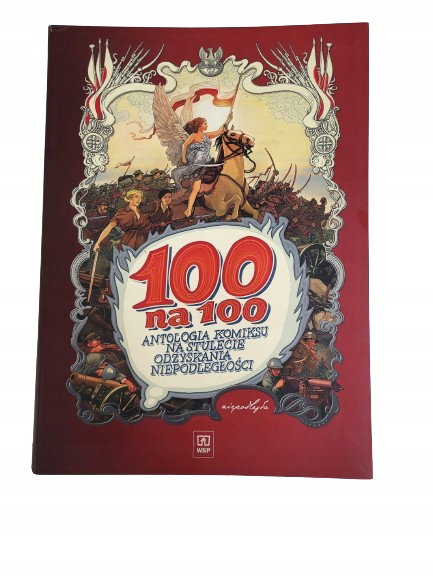 100 na 100 antologia komiksu na Stulecie Odzyskania Niepodległości