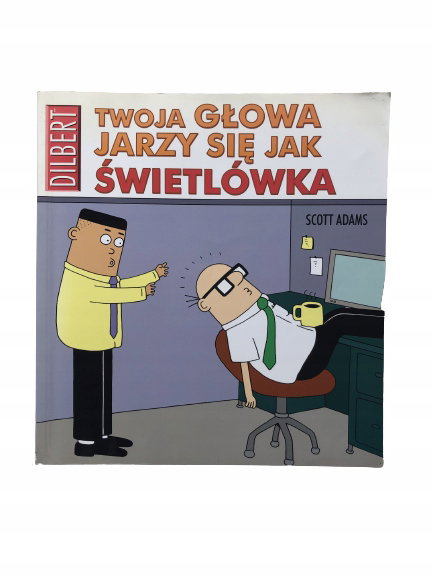 Twoja głowa jarzy się jak świetlówka Adams