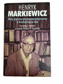 Mój życiorys polonistyczny z historią w tle Markie