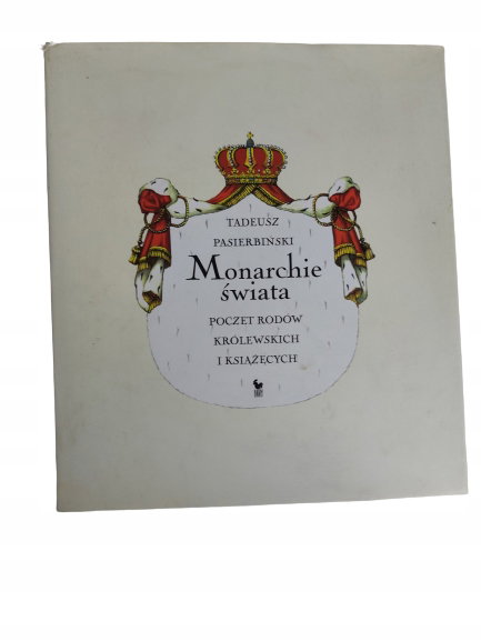 Monarchie świata poczet rodów królewskich i książę