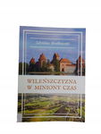 Wileńszczyzna w miniony czas Brałkowski