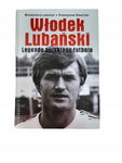Włodek Lubański legenda polskiego futbolu Lubański