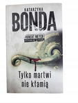 Tylko martwi nie kłamią Bonda