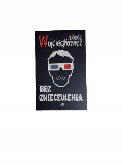 Bez znieczulenia Wojciechowicz