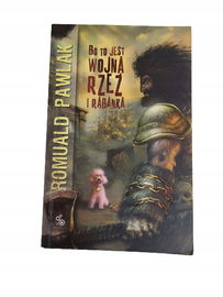 Bo to jest wojna rzez i rąbanka Pawlak