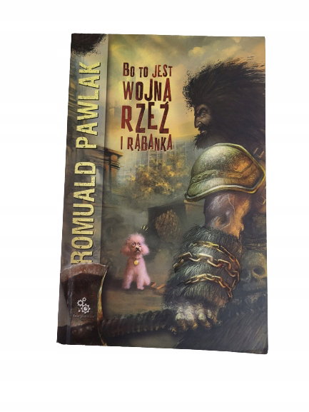 Bo to jest wojna rzez i rąbanka Pawlak