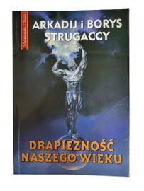 Drapieżność naszego wieku Strugaccy