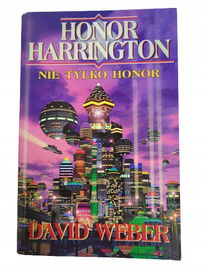 Honor Harrington T 3 Nie tylko honor Weber