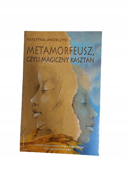Metamorfeusz czyli magiczny kasztan Jakóbczyk