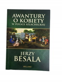 Awantury o kobiety w Polsce szlacheckiej Besala
