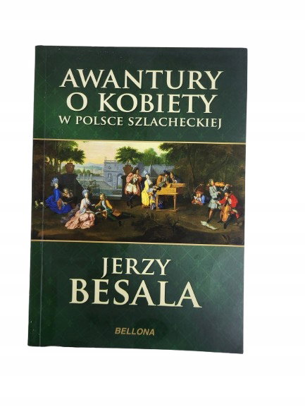 Awantury o kobiety w Polsce szlacheckiej Besala