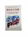 Było i tak życie codzienne w Polsce 1945-1989 Jarosińska