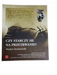 Czy starczy sił na przetrwanie Oyrzanowski