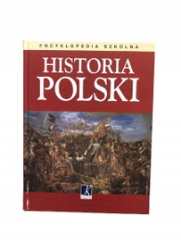Encyklopedia szkolna Historia Polski