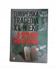 Europejska tragedia XX wieku II Wojna Światowa Holzer