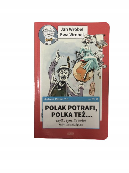 Historia Polski 2.0 Polak potrafi polka też Wróbel