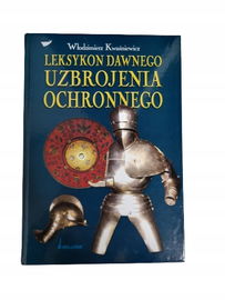 Leksykon dawnego uzbrojenia ochronnego Kwaśniewicz