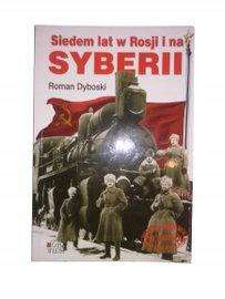 Siedem lat w Rosji i na Syberii Dyboski