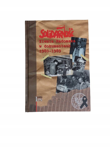 Solidarność Ziemia Radomska w dokumentach 1980-198