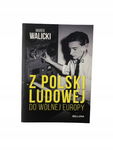 Z polski ludowej do wolnej Europy Walicki