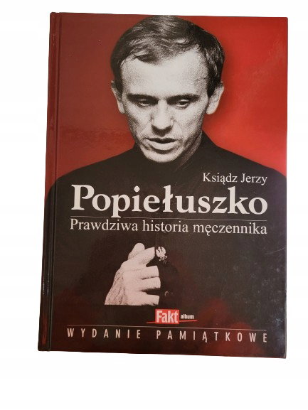Ksiądz Jerzy Popiełuszko prawdziwa historia męczennika Kindziuk