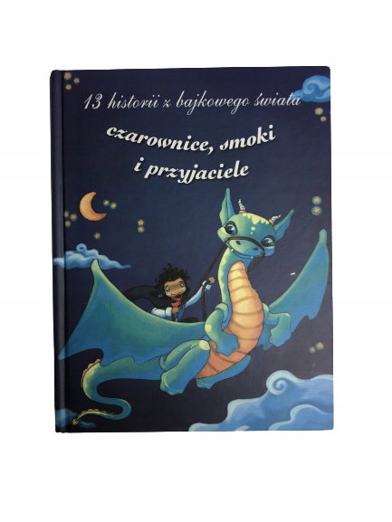 Czarownice smoki i przyjaciele 13 historii z bajko
