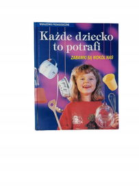 Każde dziecko to potrafi zabawki są wokół nas Grete