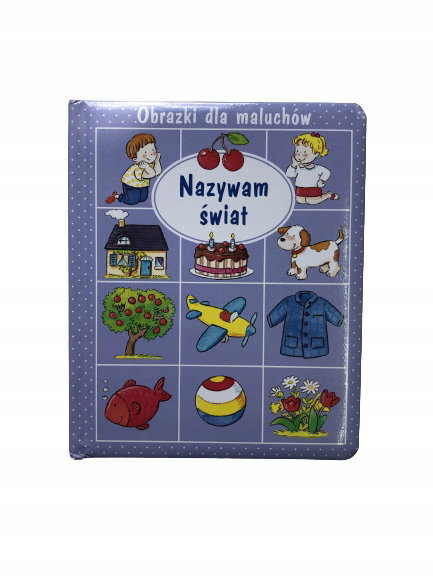 Obrazki dla maluchów Nazywam świat