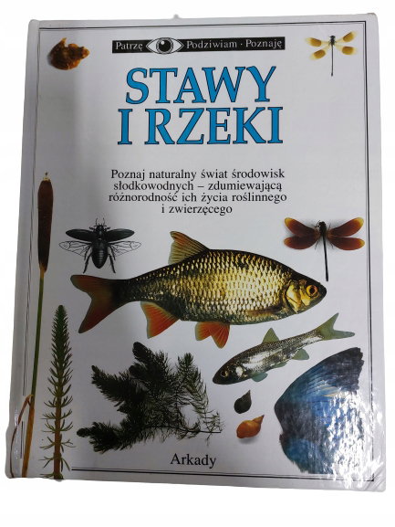 Patrzę podziwiam poznaję stawy i rzeki
