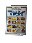 Historia świata w datach Ilustrowana encyklopedia
