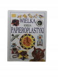 Wielka księga papieroplastyki