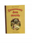Zaczarowany dom Matyldy Niemycki