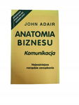 Anatomia biznesu komunikacja Adair
