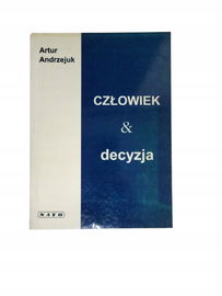 Człowiek i decyzja Andrzejuk