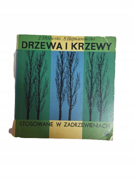 Drzewa i krzewy stosowane w zadrzewieniach Hejmanowski