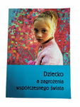 Dziecko a zagrożenia współczesnego świata