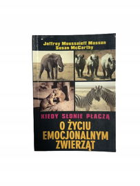 Kiedy słonie płaczą O życiu emocjonalnym Masson