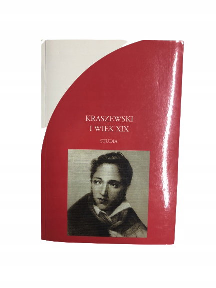 Kraszewski i wiek XIX Studia