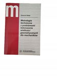 Metrologia techniczna z podstawami tolerowania wielkości geometrycznych dla