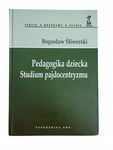 Pedagogika dziecka studium pajdocentryzmu Śliwerski