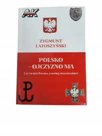 Polsko-Ojczyzno ma Latoszyński