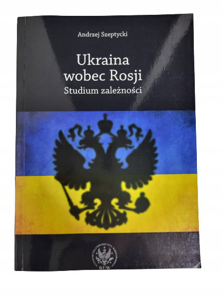 Ukraina wobec Rosji Szeptycki