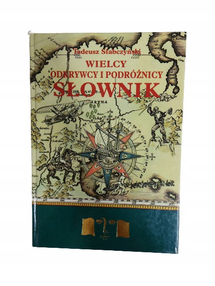 Wielcy odkrywcy i podróżnicy słownik Słabczyński