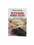 Wszystkiemu winien system Karklins