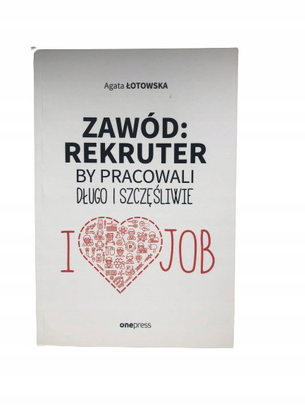 Zawód: Rekruter by pracowali długo i szczęśliwie Ł