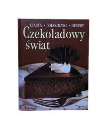 Czekoladowy świat Ciasta Smakołyki Desery