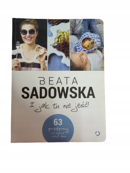 I jak tu nie jeść Sadowska