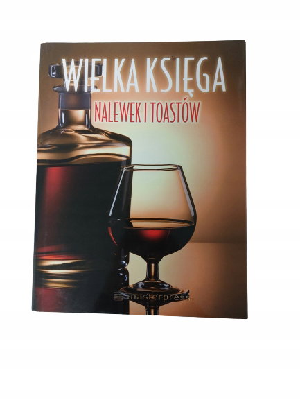 Wielka księga nalewek i toastów