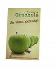 Ja wam pokażę Grochola