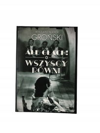 Ałe głach Wszyscy równi Groński
